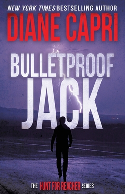Bulletproof Jack: The Hunt for Jack Reacher Series - Capri, Diane
