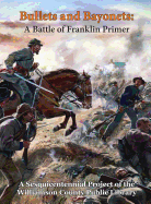 Bullets and Bayonets: A Battle of Franklin Primer