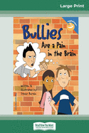 Bullies Are a Pain in the Brain (16pt Large Print Edition)