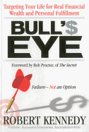 Bull's Eye: Targeting Your Life for Real Financial Wealth and Personal Fulfillment