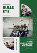 Bullseye!: 60 more shooting games for air rifle and air pistol