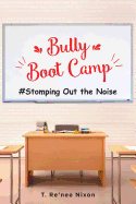 Bully Boot Camp: Stomping Out the Noise