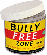 Bully Free Zone(r) in a Jar(r): Tips for Dealing with Bullying - Free Spirit Publishing