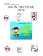 Bully No More Anti Bully Journal: Allen's Bully No More Writing Workbook