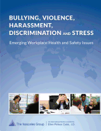 Bullying, Violence, Harassment, Discrimination and Stress: Emerging Workplace Health and Safety Issues