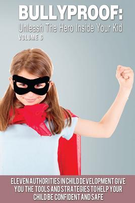 Bullyproof: Unleash the Hero Inside Your Kid - Basantes, Freddy, and Chapman, Carol, and Do, J P