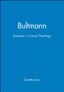 Bultmann: Towards a Critical Theology