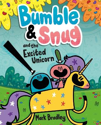 Bumble and Snug and the Excited Unicorn: Book 2 - Bradley, Mark