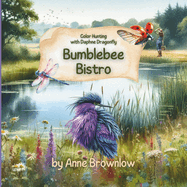 Bumblebee Bistro: Hunting for Colors with Daphne Dragonfly: A Colorful Rhyming Adventure: Discovering the World of Colors with Daphne Dragonfly - Suitable for 3 - 5 year olds