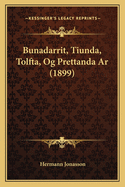 Bunadarrit, Tiunda, Tolfta, Og Prettanda Ar (1899)