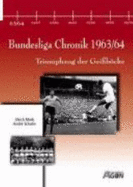 Bundesliga Chronik 1963/64. Triumphzug Der Gei?bcke [Gebundene Ausgabe] Ulrich Merk (Autor), Andr? Schulin (Autor)