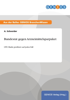 Bundesrat gegen Arzneimittelsparpaket: OTC-Markt profitiert auf jeden Fall - Schneider, A