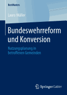 Bundeswehrreform Und Konversion: Nutzungsplanung in Betroffenen Gemeinden