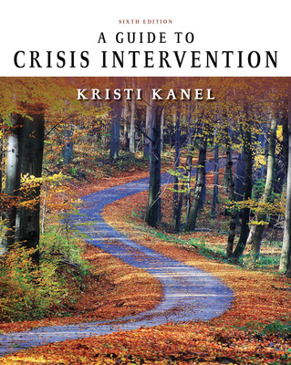 Bundle: A Guide to Crisis Intervention, Loose-Leaf Version, 6th + Mindtap Counseling, 1 Term (6 Months) Printed Access Card - Kanel, Kristi