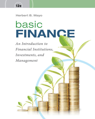 Bundle: Basic Finance: An Introduction to Financial Institutions, Investments, and Management, 12th + Mindtap Finance, 1 Term (6 Months) Printed Access Card - Mayo, Herbert B