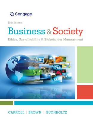 Bundle: Business and Society: Ethics, Sustainability, and Stakeholder Management, 9th + Coursemate Printed Access Card - Carroll, Archie B, and Buchholtz, Ann K