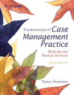 Bundle: Cengage Advantage Books: Fundamentals of Case Management Practice, Loose-Leaf Version, 5th + Mindtapv2.0 1 Term Printed Access Card