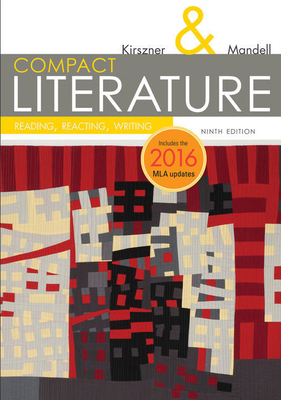 Bundle: Compact Literature: Reading, Reacting, Writing, 2016 MLA Update, 9th + Mindtap Literature 2.0, 1 Term (6 Months) Printed Access Card - Kirszner, Laurie G, and Mandell, Stephen R