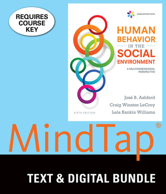 Bundle: Empowerment Series: Human Behavior in the Social Environment: A Multidimensional Perspective, Loose-Leaf Version, 6th + Mindtap Social Work, 2 Terms (12 Months) Printed Access Card - Ashford, Jose B, and LeCroy, Craig Winston