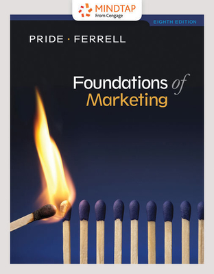 Bundle: Foundations of Marketing, Loose-Leaf Version, 8th + Mindtap Marketing, 1 Term (6 Months) Printed Access Card - Pride, William M, and Ferrell, O C