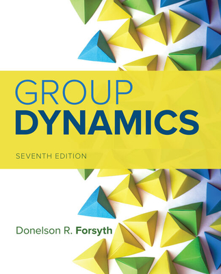 Bundle: Group Dynamics, Loose-Leaf Version, 7th + Mindtap Psychology, 1 Term (6 Months) Printed Access Card - Forsyth, Donelson R