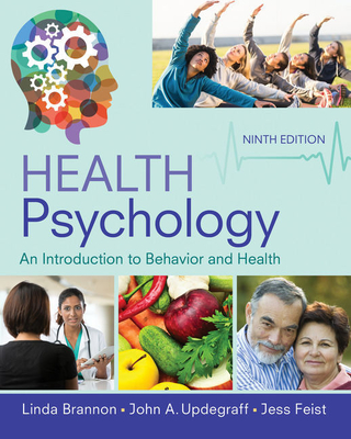 Bundle: Health Psychology: An Introduction to Behavior and Health, Loose-Leaf Version, 9th + Mindtap Psychology, 1 Term (6 Months) Printed Access Card - Brannon, Linda, and Feist, Jess, and Updegraff, John A