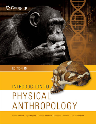 Bundle: Introduction to Physical Anthropology, Loose-Leaf Version, 15th + Mindtap Anthropology, 1 Term (6 Months) Printed Access Card - Jurmain, Robert, and Kilgore, Lynn, and Trevathan, Wenda