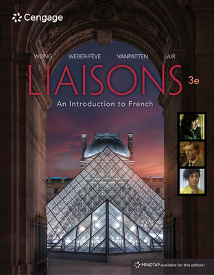 Bundle: Liaisons: An Introduction to French, Loose-Leaf Version, 3rd + Mindtap, 1 Term Printed Access Card - Wong, Wynne, and Weber-F?ve, Stacey, and VanPatten, Bill