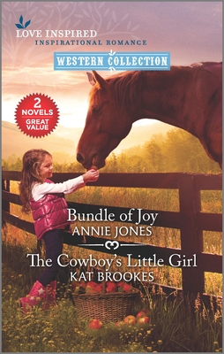 Bundle of Joy & the Cowboy's Little Girl - Brookes, Kat, and Jones, Annie