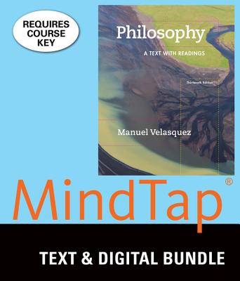Bundle: Philosophy: A Text with Readings, Loose-Leaf Version, 13th + Mindtap Philosophy 1 Term (6 Months) Printed Access Card - Velasquez, Manuel
