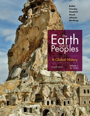 Bundle: The Earth and Its Peoples: A Global History, Volume I, Loose-Leaf Version, 7th + Mindtap History, 1 Term (6 Months) Printed Access Card - Bulliet, Richard, and Crossley, Pamela, and Headrick, Daniel