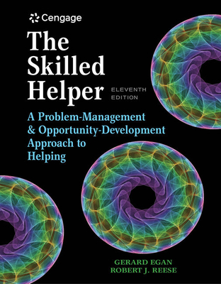 Bundle: The Skilled Helper: A Problem-Management and Opportunity-Development Approach to Helping, Loose-Leaf Version, 11th + Mindtap Counseling, 1 Term (6 Months) Printed Access Card with Workbook - Egan, Gerard
