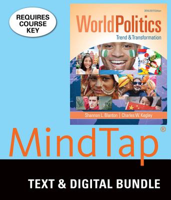 Bundle: World Politics: Trend and Transformation, Loose-Leaf Version, 16th + Mindtap Political Science, 1 Term (6 Months) Printed Access Card - Blanton, Shannon L, and Kegley, Charles W