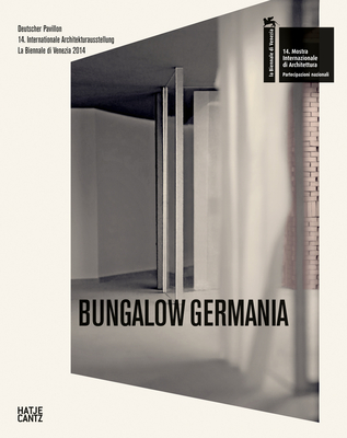 Bungalow Germania: Deutscher Pavillon - Ciriacidis, Savvas (Text by), and Hassler, Uta (Text by), and Kainz, Korbinian (Text by)