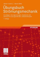 Bungsbuch Str Mungsmechanik: Grundlagen, Grundgleichungen, Analytische Und Numerische L Sungsmethoden, Softwarebeispiele - Oertel, Herbert, and B Hle, Martin