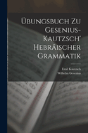 ?bungsbuch Zu Gesenius-Kautzsch' Hebr?ischer Grammatik