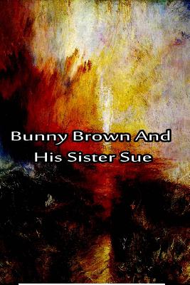 Bunny Brown And His Sister Sue - Hope, Laura Lee