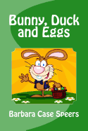 Bunny, Duck and Eggs