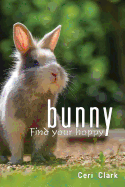 Bunny Find Your Hoppy: A disguised password book and personal internet address log for rabbit lovers