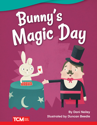 Bunny's Magic Day - Neiley, Dani