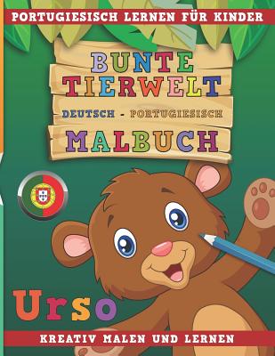 Bunte Tierwelt Deutsch - Portugiesisch Malbuch. Portugiesisch Lernen F - Nerdmedia