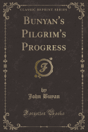 Bunyan's Pilgrim's Progress (Classic Reprint)