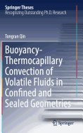 Buoyancy-Thermocapillary Convection of Volatile Fluids in Confined and Sealed Geometries