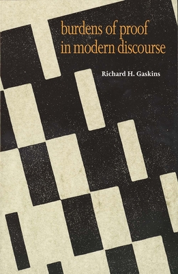 Burdens of Proof in Modern Discourse - Gaskins, Richard H, Professor