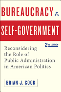 Bureaucracy and Self-Government: Reconsidering the Role of Public Administration in American Politics