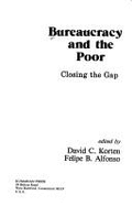Bureaucracy and the Poor: Closing the Gap