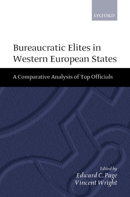 Bureaucratic lites in Western European States: A Comparative Analysis of Top Officials - Page, Edward C (Editor), and Wright, Vincent (Editor)
