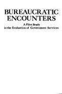 Bureaucratic Encounters: A Pilot Study in the Evaluation of Government Services