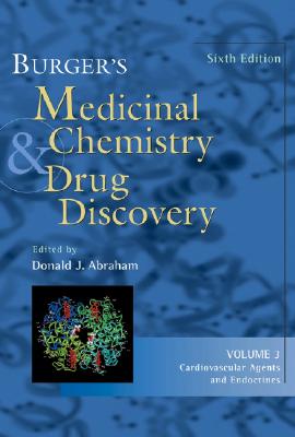 Burger's Medicinal Chemistry and Drug Discovery, Cardiovascular Agents and Endocrines - Abraham, Donald J (Editor)