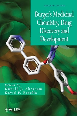Burger's Medicinal Chemistry, Drug Discovery, and Development, Set - Abraham, Donald J (Editor), and Rotella, David P (Editor)